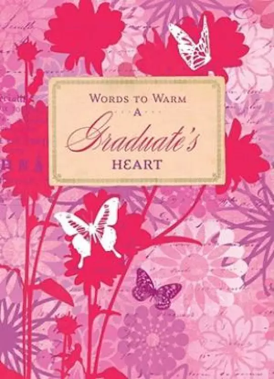Words To Warm A Graduates Heart Pink
