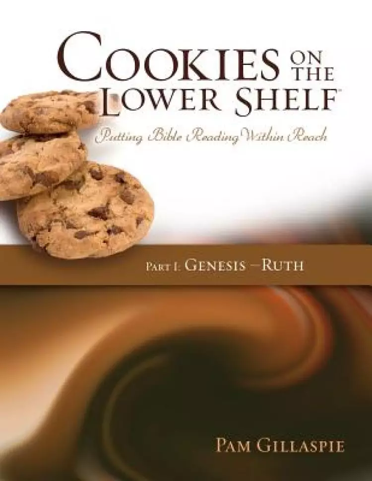 Cookies on the Lower Shelf: Putting Bible Reading Within Reach Part 1 (Genesis - Ruth)