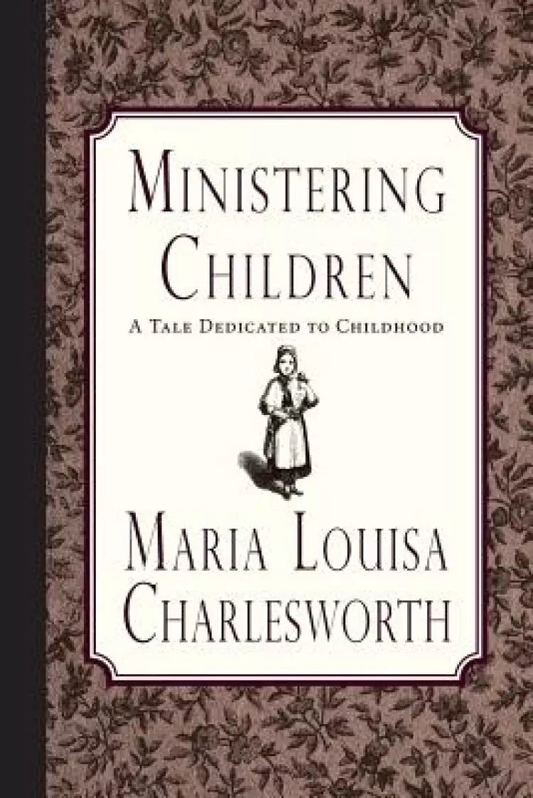 Ministering Children: A Tale Dedicated to Childhood