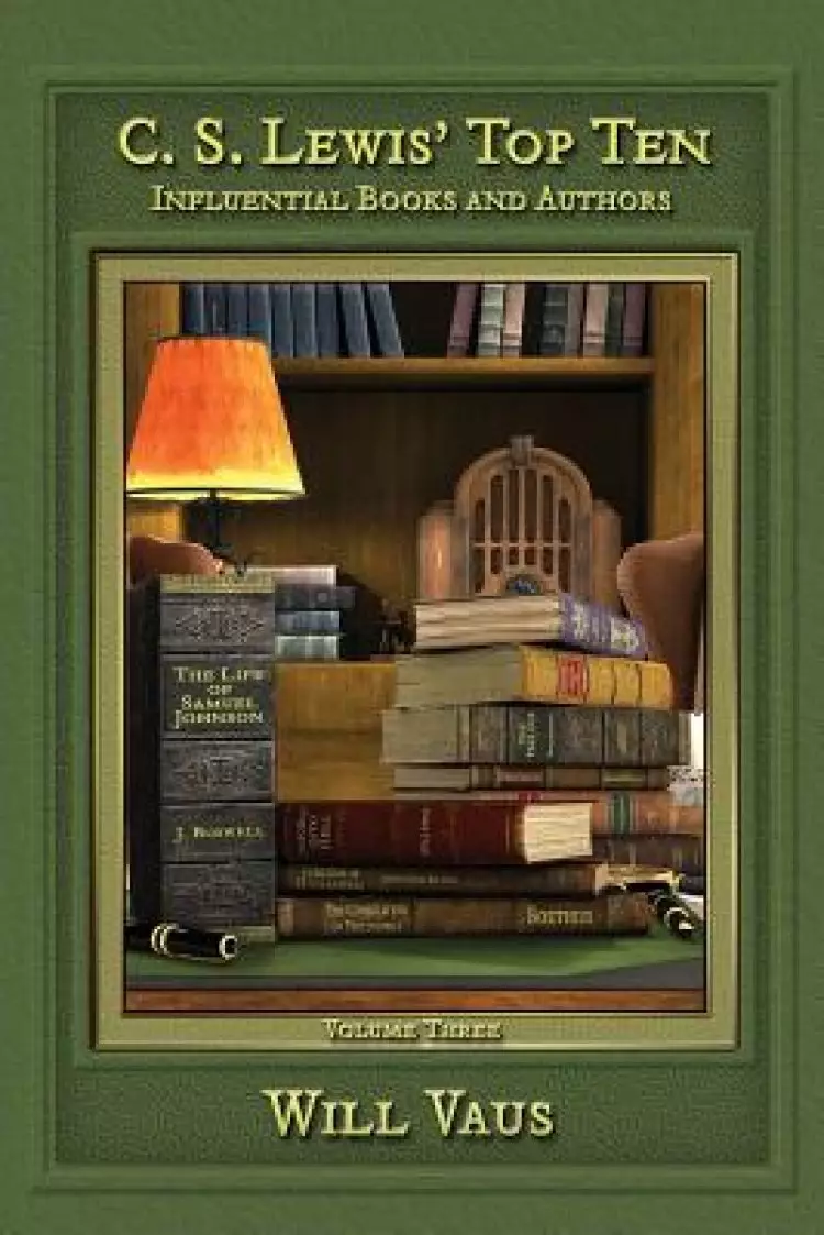 C. S. Lewis' Top Ten: Influential Books and Authors, Volume Three