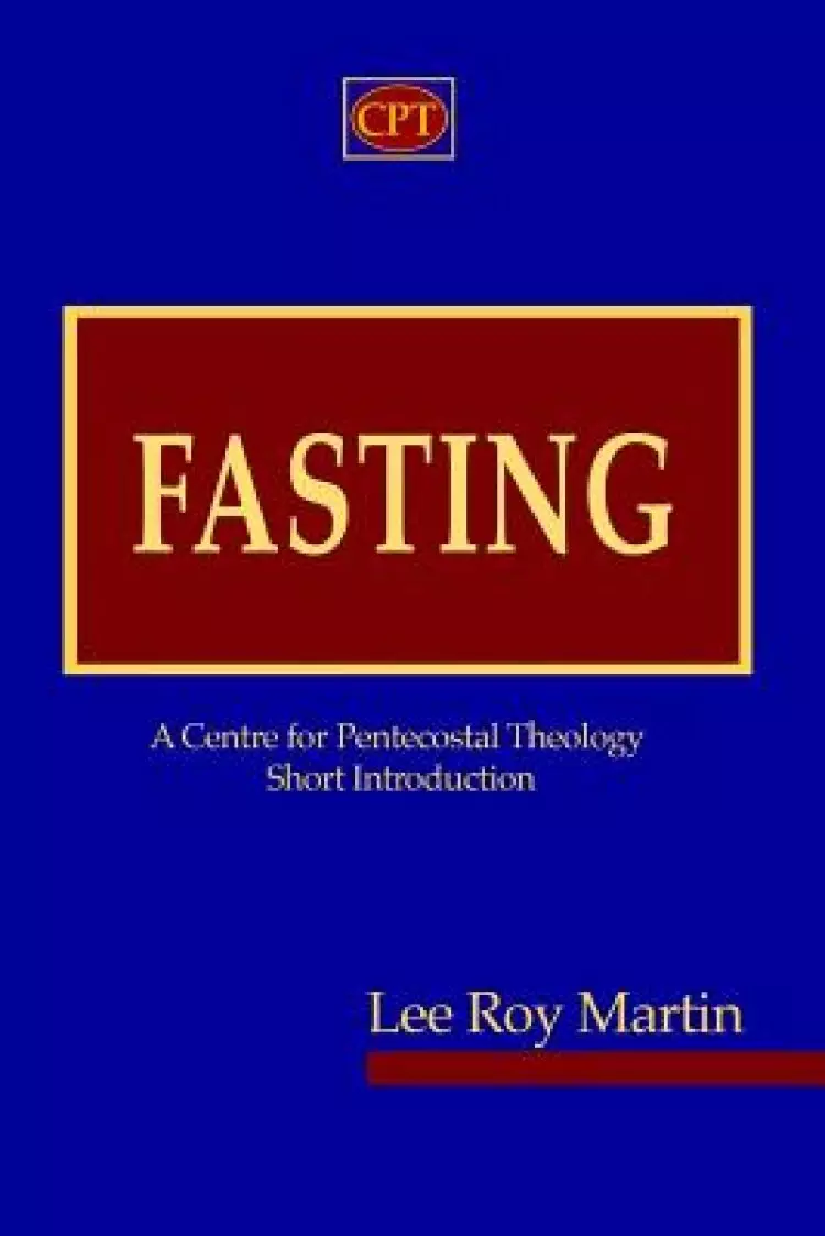 Fasting: A Centre for Pentecostal Theology Short Introduction