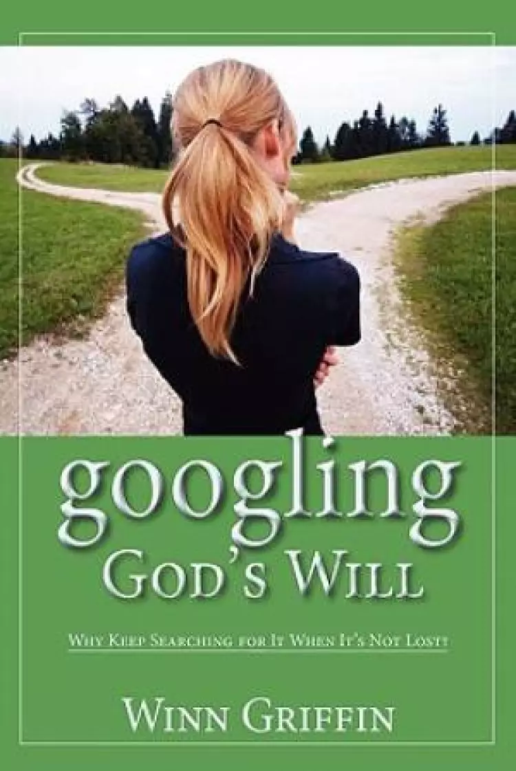 googling God's Will: Why Keep Searching for It When It's Not Lost?