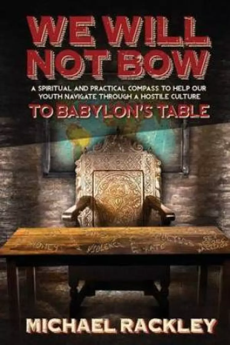 We Will Not Bow to Babylon's Table