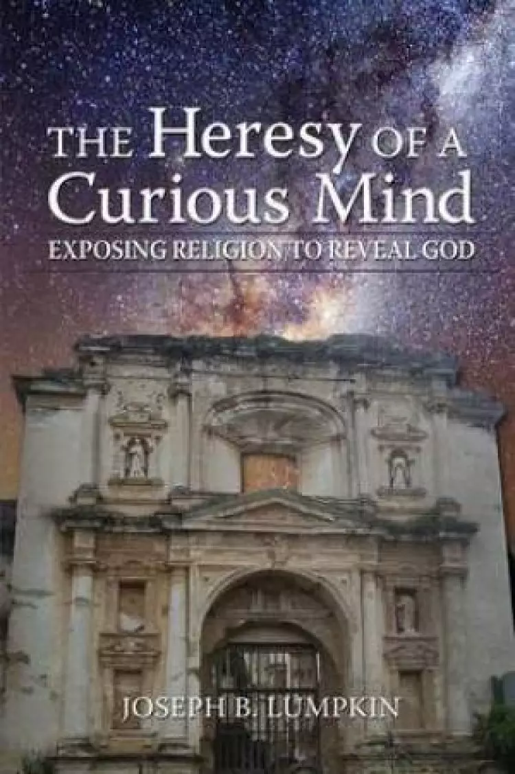 The Heresy of a Curious Mind