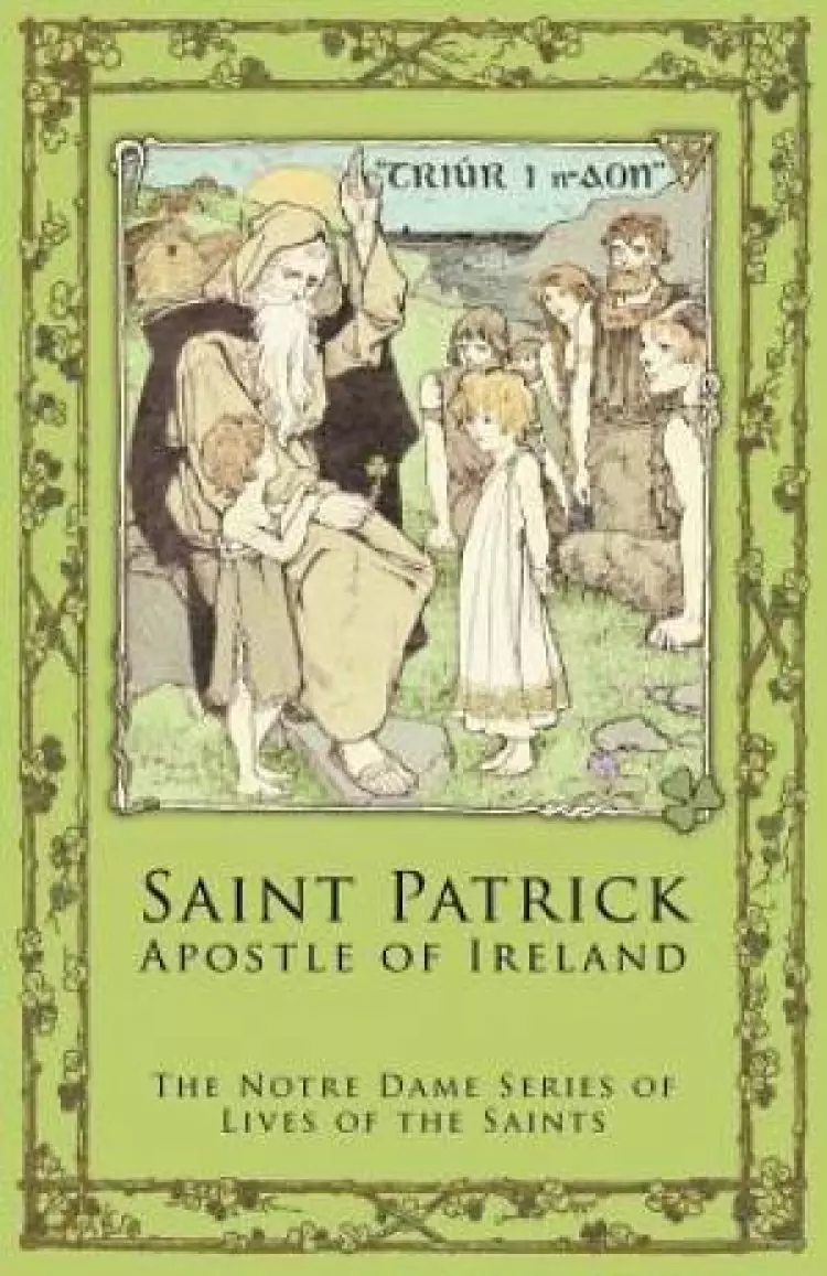 St. Patrick: Apostle of Ireland