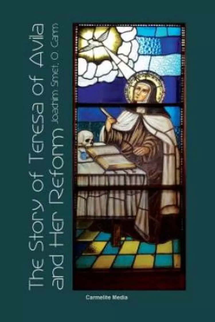 The Story of St. Teresa of Avila and Her Reform