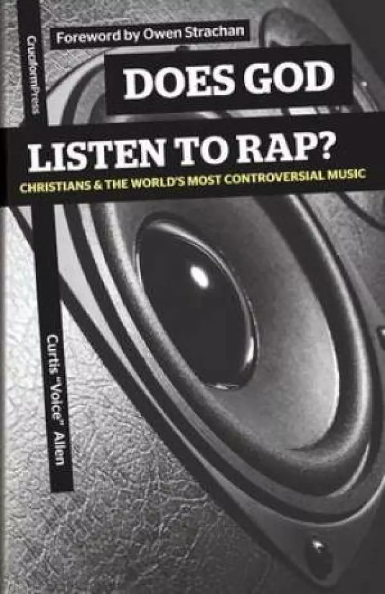 Does God Listen to Rap? Christians and the World's Most Controversial Music