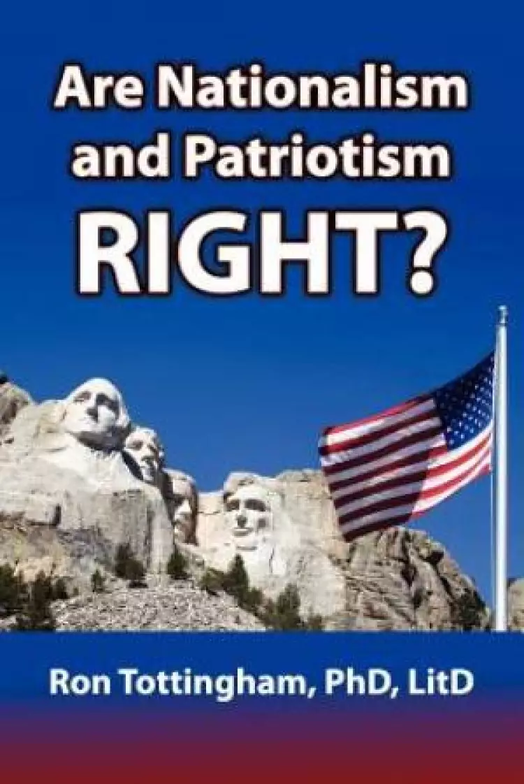 Are Nationalism and Patriotism Right?