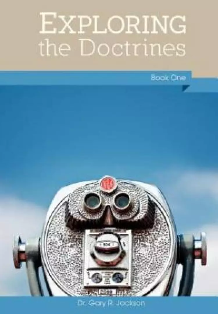 Exploring the Doctrines, Book One