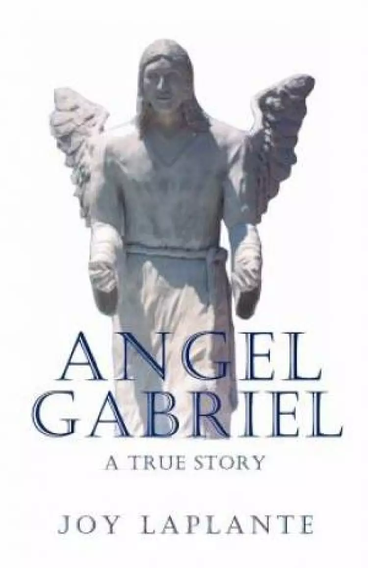Angel Gabrel - A True Story