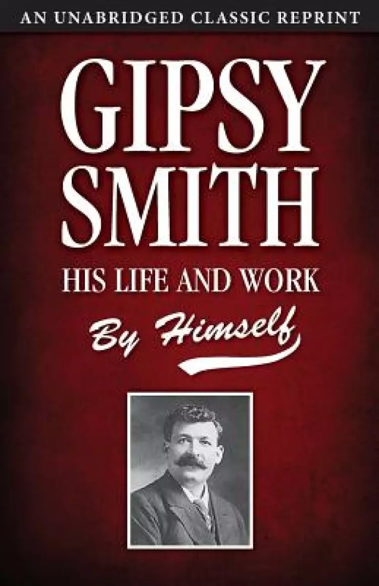 Gipsy Smith: His Life and Work