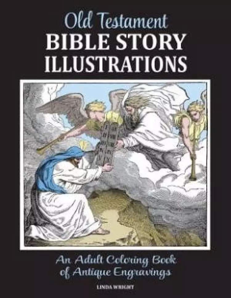 Old Testament Bible Story Illustrations: An Adult Coloring Book of Antique Engravings