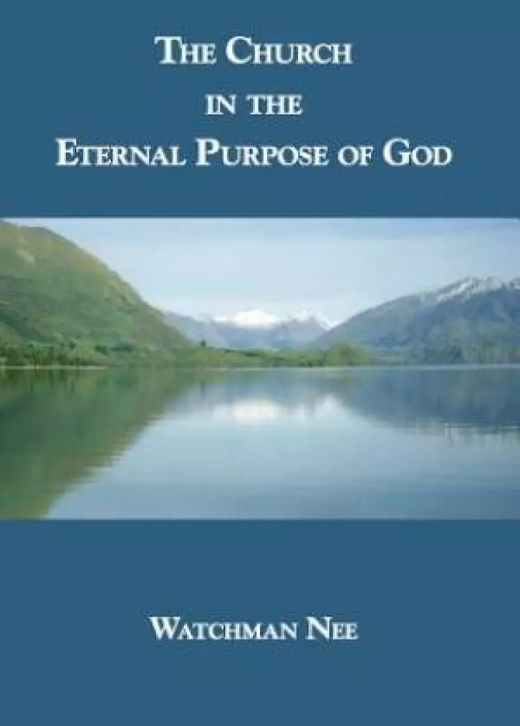 The Church In The Eternal Purpose Of God