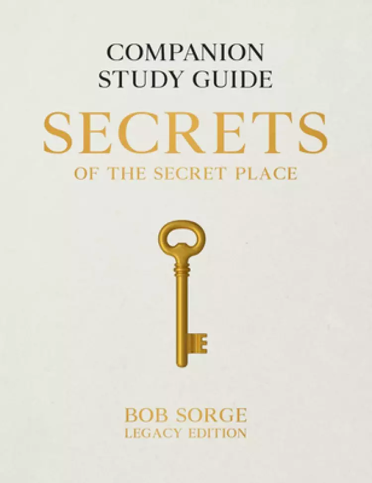 Secrets of the Secret Place: Companion Study Guide (Legacy Edition)