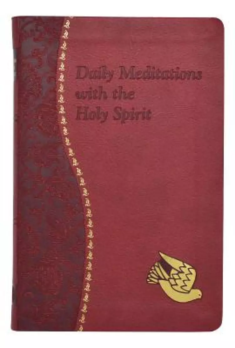 Daily Meditations with the Holy Spirit: Minute Meditations for Every Day Containing a Scripture, Reading, a Reflection, and a Prayer