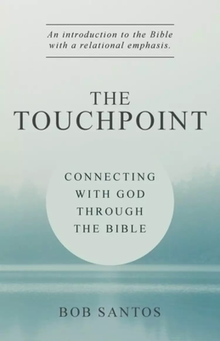 The TouchPoint: Connecting with God through the Bible