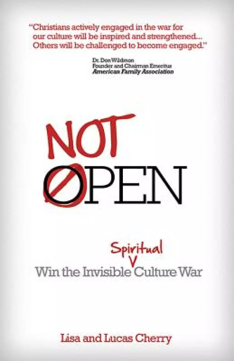 Not Open: Win the Invisible Spiritual Culture War