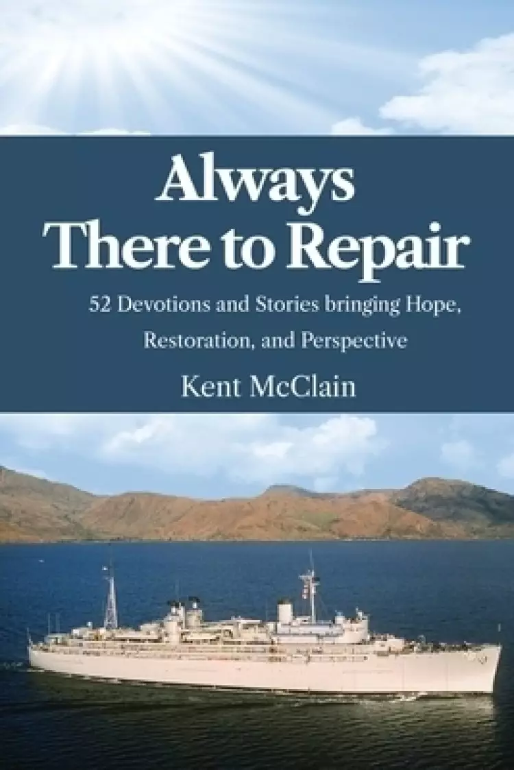 Always There To Repair: 52 Devotionals and Stories bringing Hope, Restoration, and Perspective