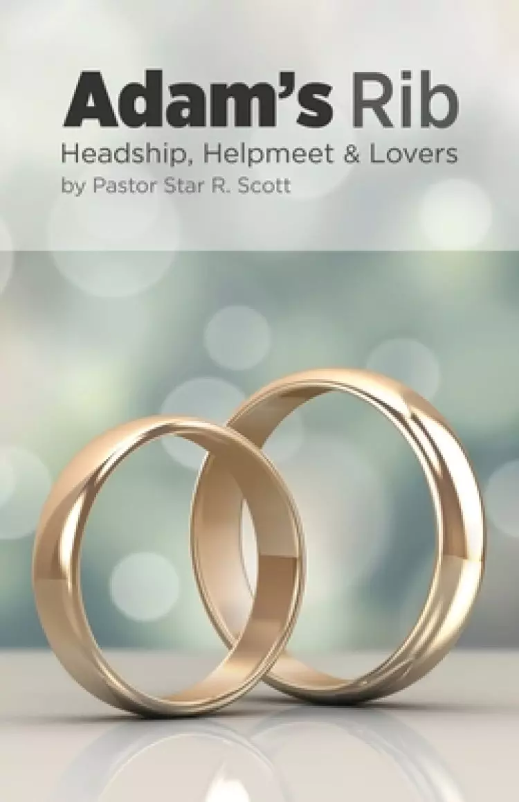 Adam's Rib: Headship, Helpmeet & Lovers