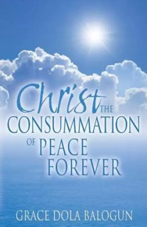 Christ the Consummation of Peace Forever