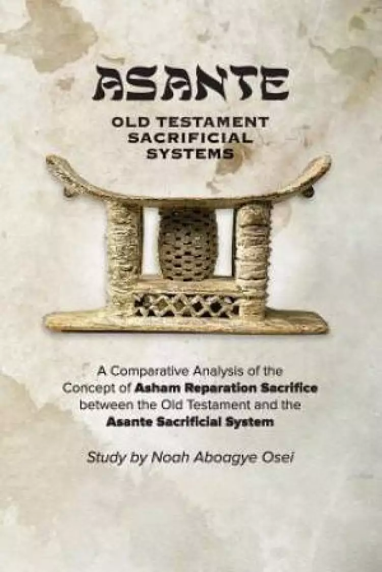 Asante - Old Testament Sacrificial Systems - A Comparison
