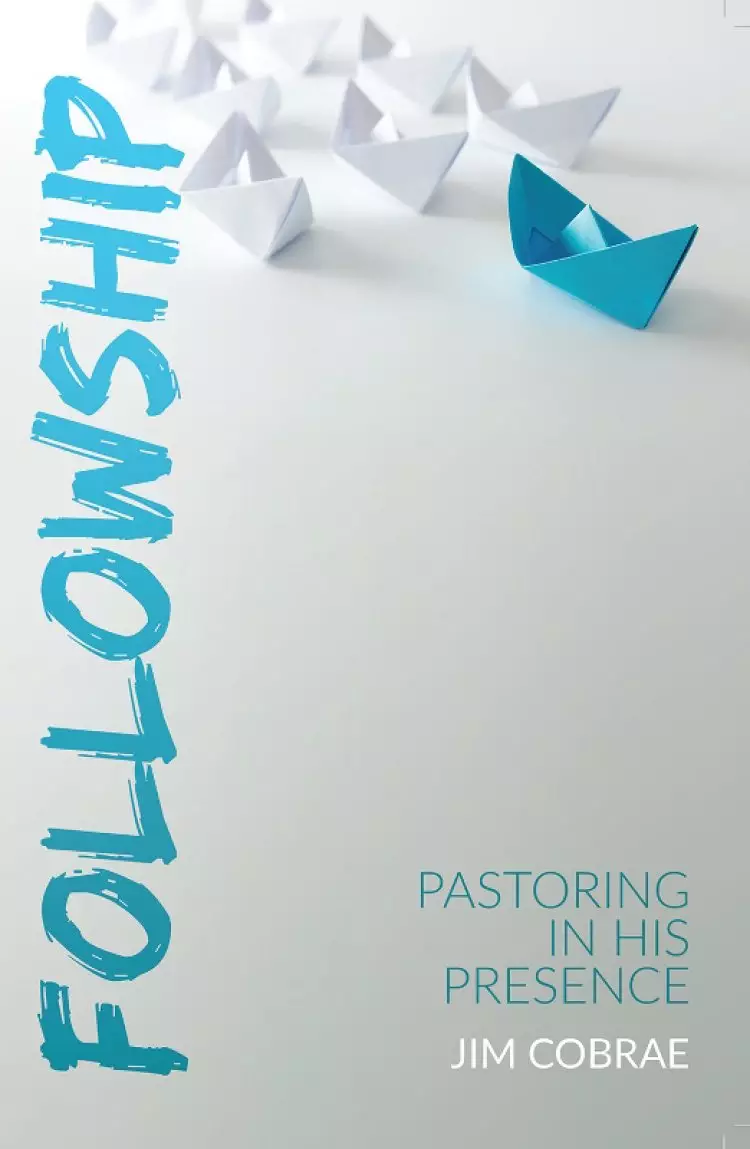 Followship: Pastoring in His Presence