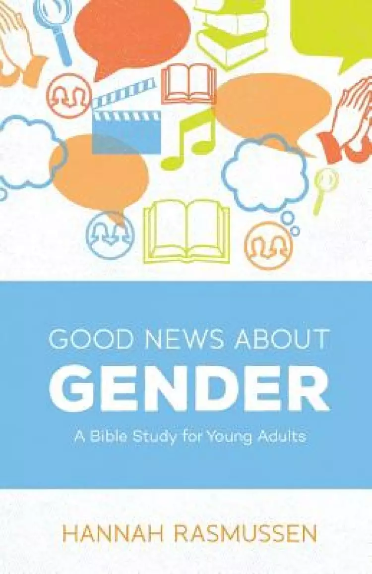 Good News about Gender: A Bible Study for Young Adults