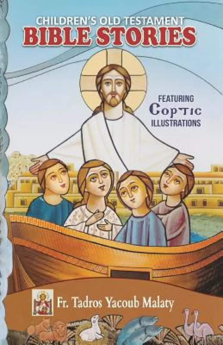 Children's Old Testament Bible Stories: Featuring Coptic Illustrations