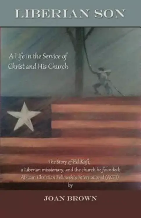 Liberian Son: A life in the Service of Christ and His Church