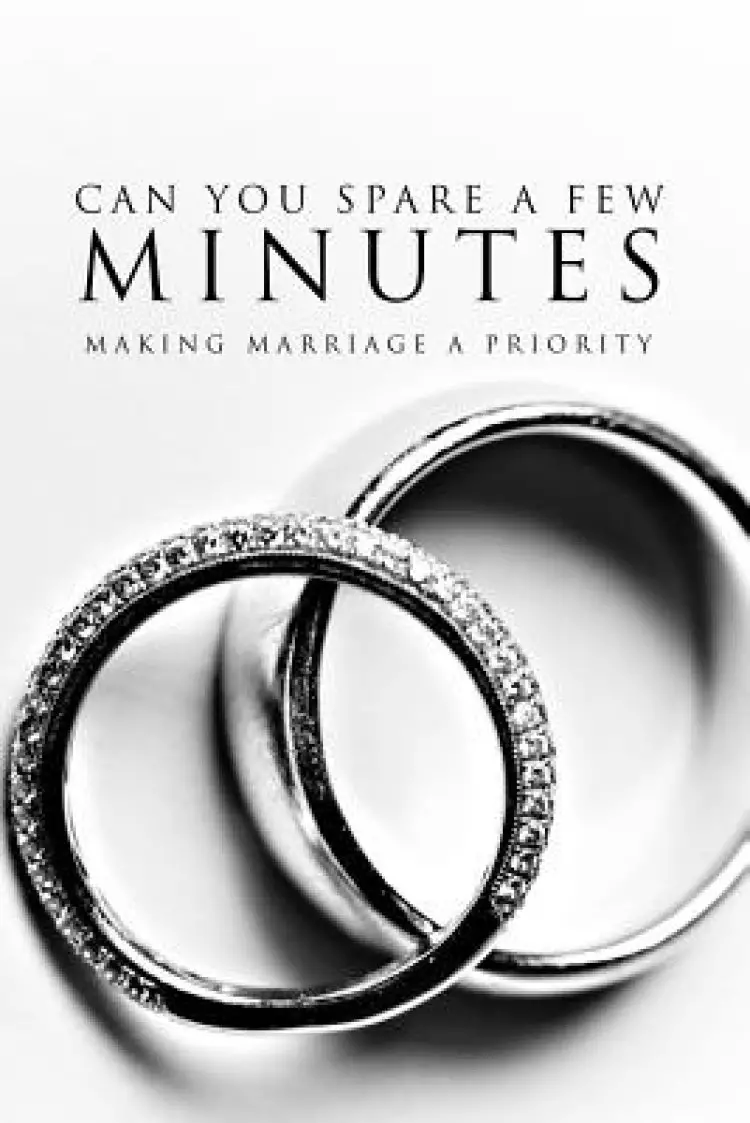 Can You Spare A Few Minutes?: Making Marriage A Priority