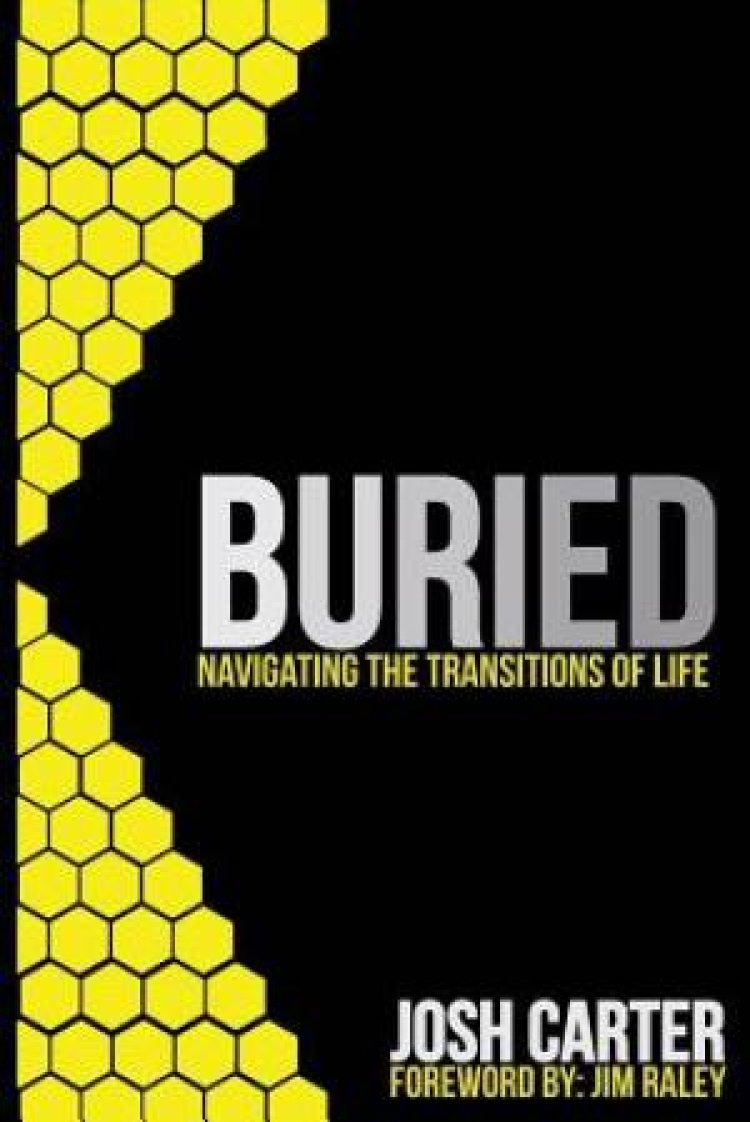 Buried: Navigating the Transitions of Life