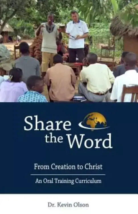 Share the Word: From Creation to Christ: An Oral Training Curriculum