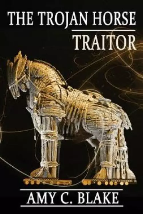 The Trojan Horse Traitor