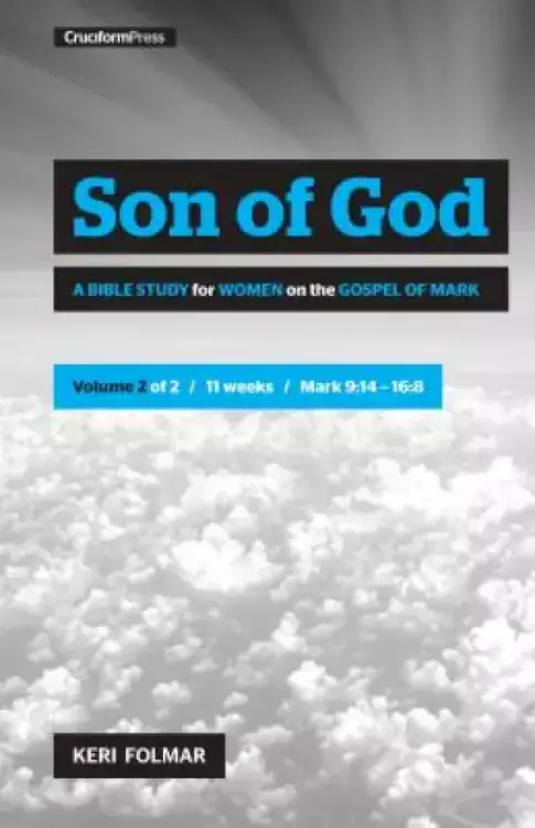 Son of God (Vol 2): A Bible Study for Women on the Gospel of Mark