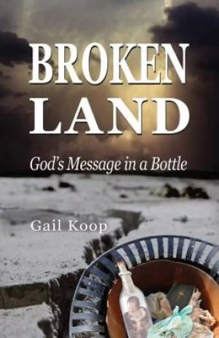 BROKEN LAND : God's Message in a Bottle