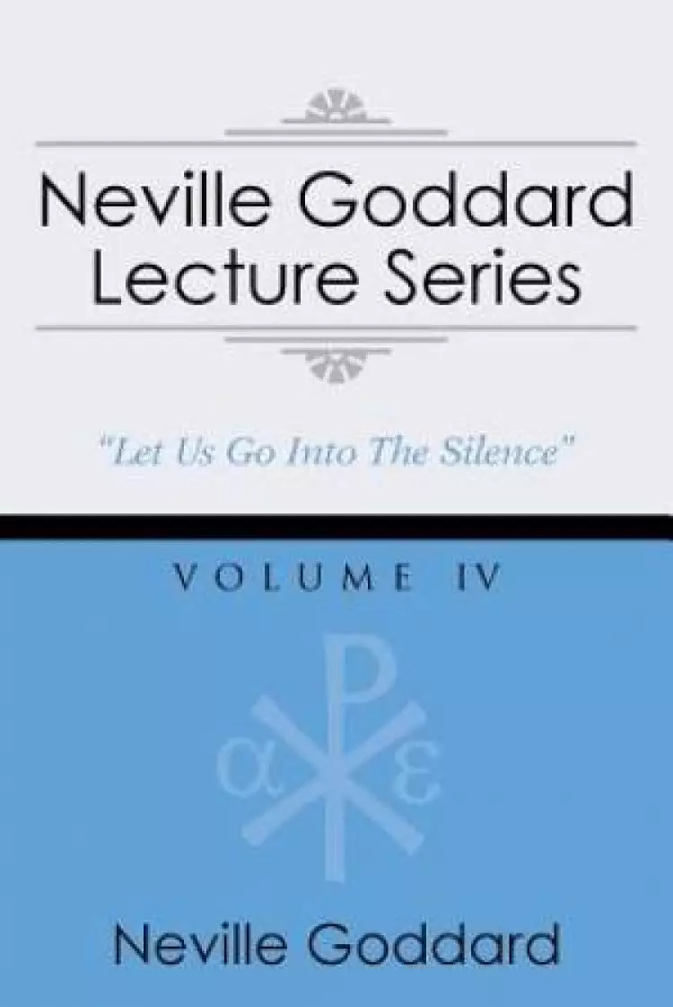 Neville Goddard Lecture Series, Volume IV