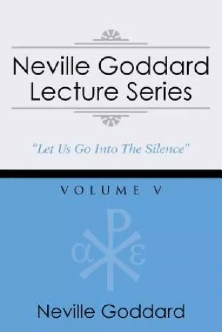 Neville Goddard Lecture Series, Volume V