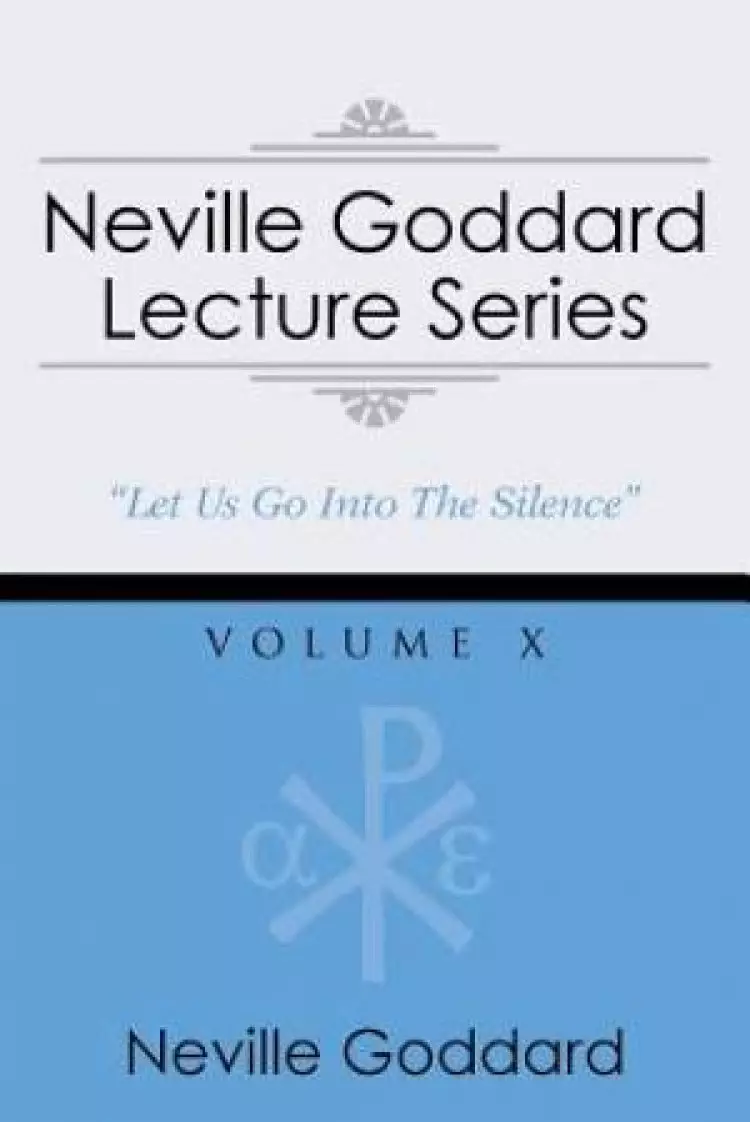 Neville Goddard Lecture Series, Volume X