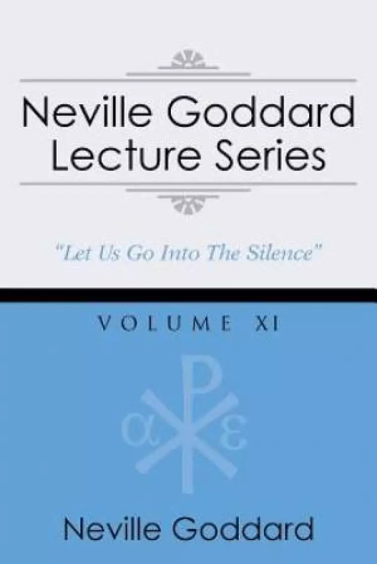 Neville Goddard Lecture Series, Volume XI