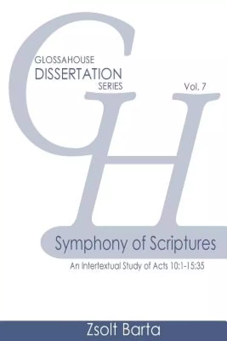 Symphony of Scriptures: An Intertextual Study of Acts 10:1-15:35