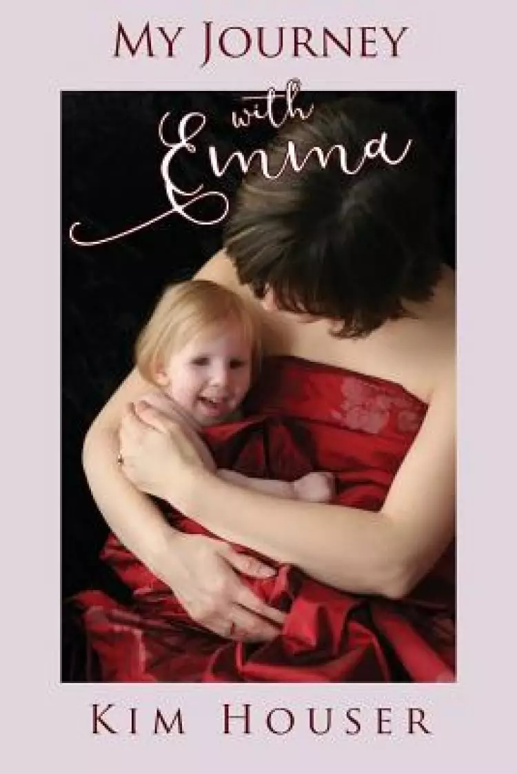 My Journey with Emma: A Memoir of Healing, Hope, and Truth