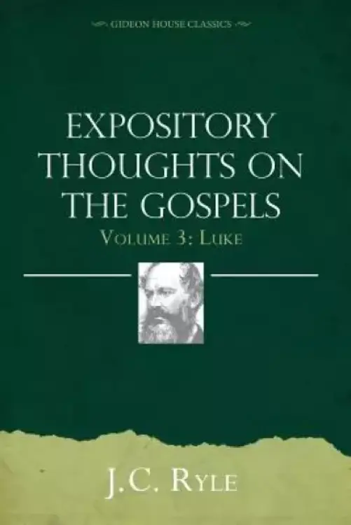 Expository Thoughts on the Gospels Volume 3: Luke
