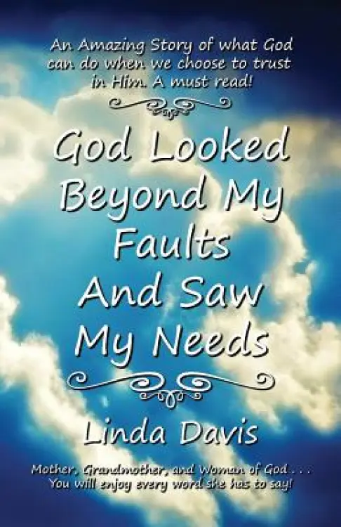 God Looked Beyond My Faults and Saw My Needs