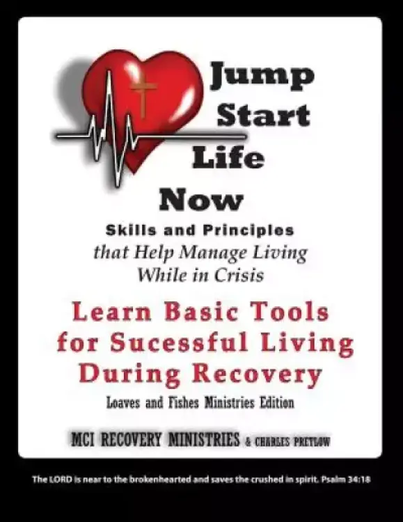 Jump Start Life Now: Skills and Principles that Help Manage Living While in Crisis