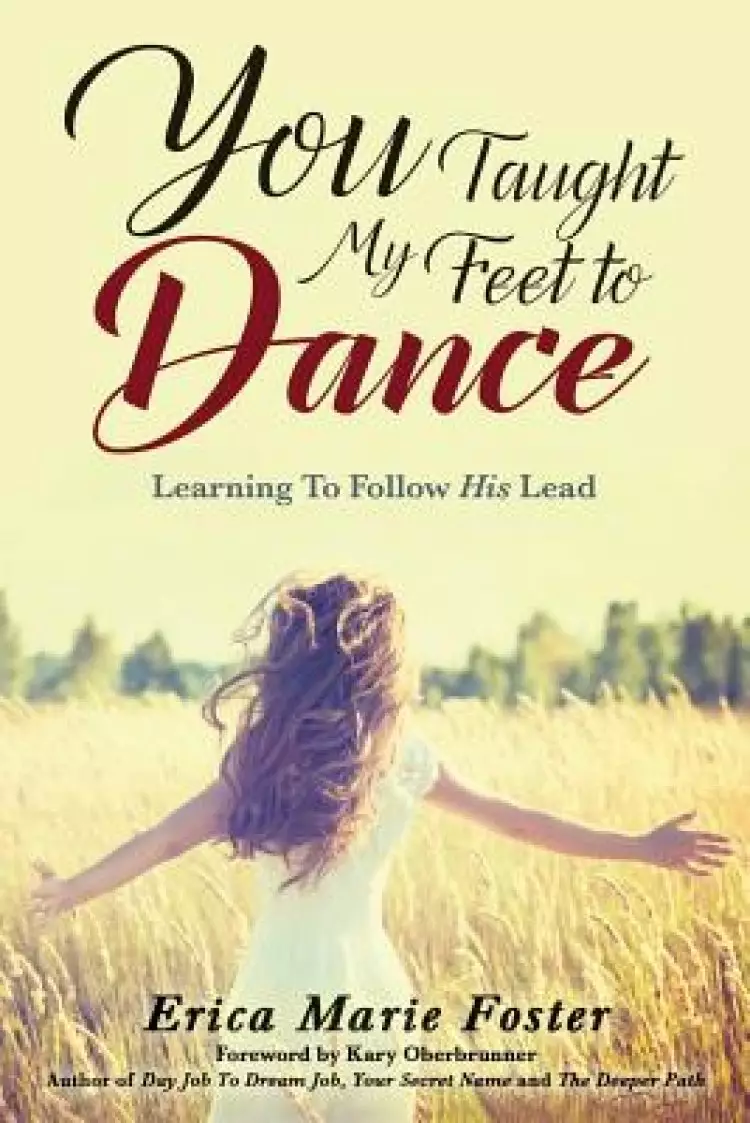 You Taught My Feet To Dance: Learning To Follow His Lead