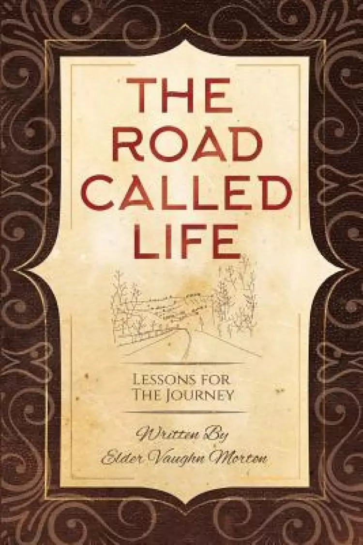 The Road Called Life: Lessons for the Journey