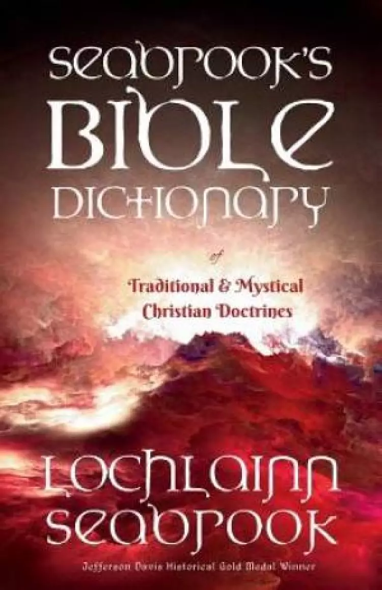 Seabrook's Bible Dictionary of Traditional and Mystical Christian Doctrines