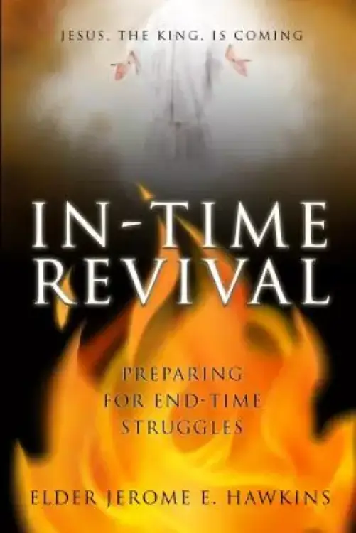 In-Time Revival: Preparing for End Time Struggles