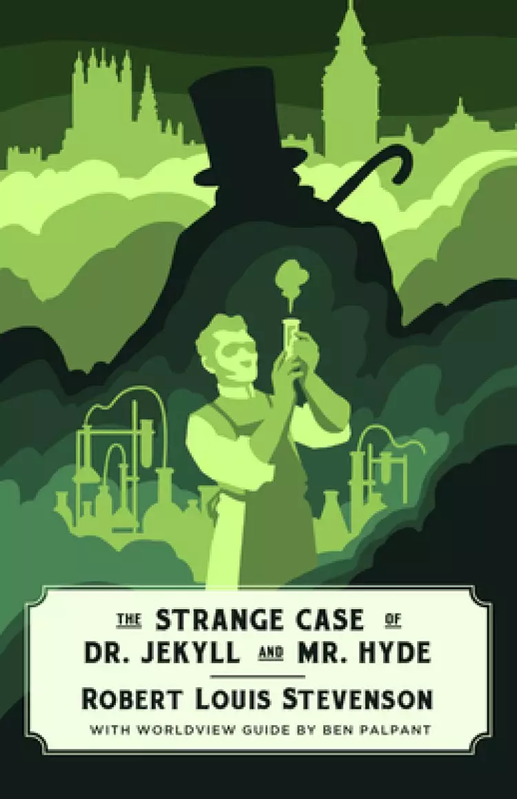 Dr. Jekyll and Mr. Hyde (Canon Classics Worldview Edition)