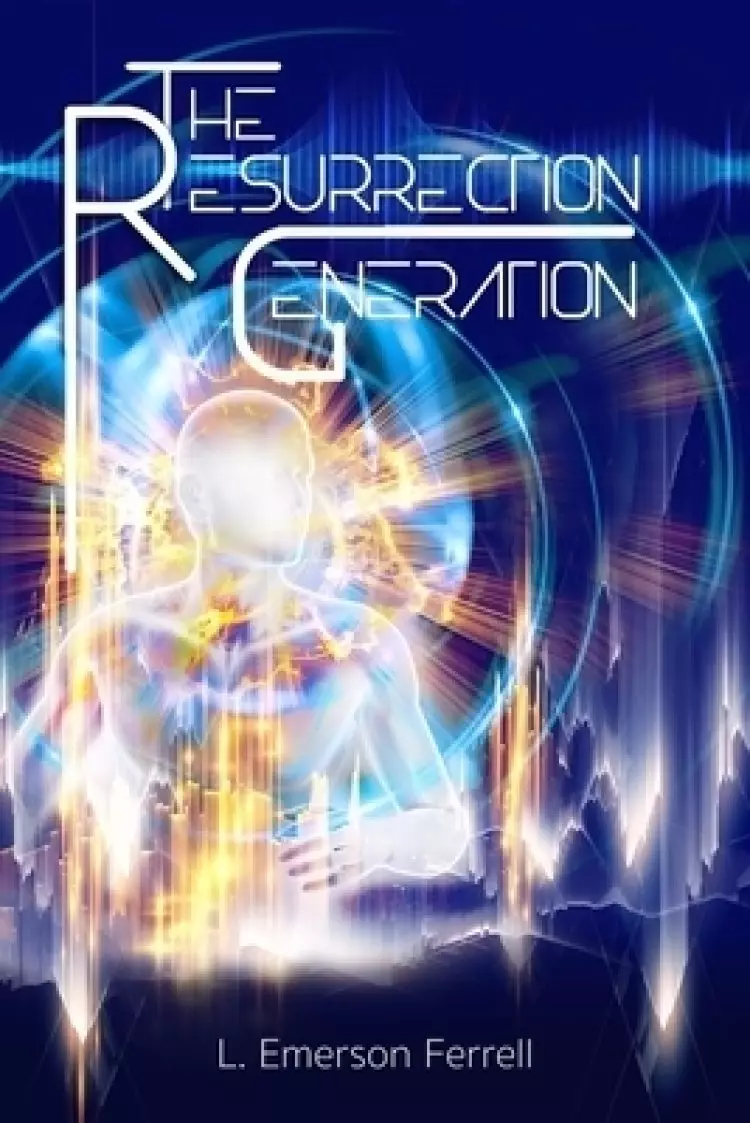 The Resurrection Generation